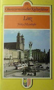 Oberösterreichischer Kulturführer - Linz von Fritz Mayrhofer